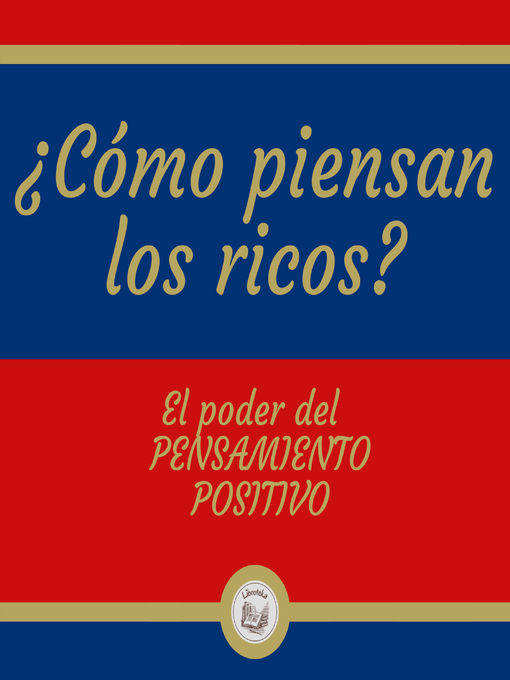 Title details for ¿COMO PIENSAN LOS RICOS? by LIBROTEKA - Available